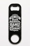 Diesel Junkie Suck, Squeeze, Bang, Blow, Repeat Bottle Opener